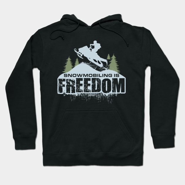 Snowmobiling Is Freedom Hoodie by OffRoadStyles